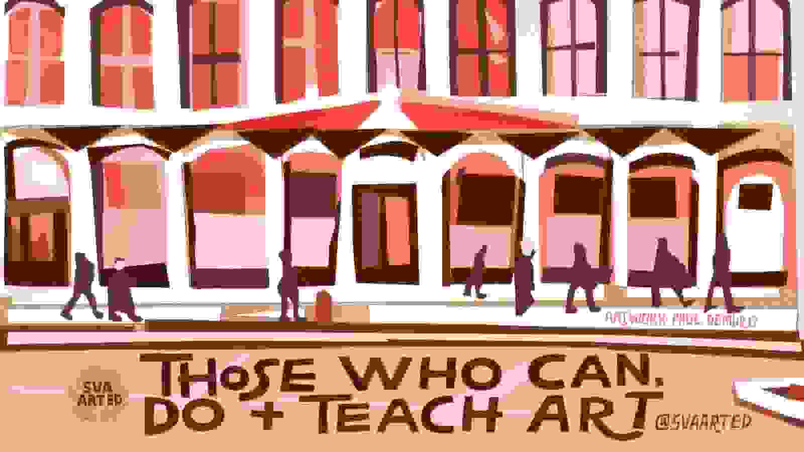 Poster of a collage showing building entrance with silhouettes of people walking by - reads Those who can, do + teach art 
