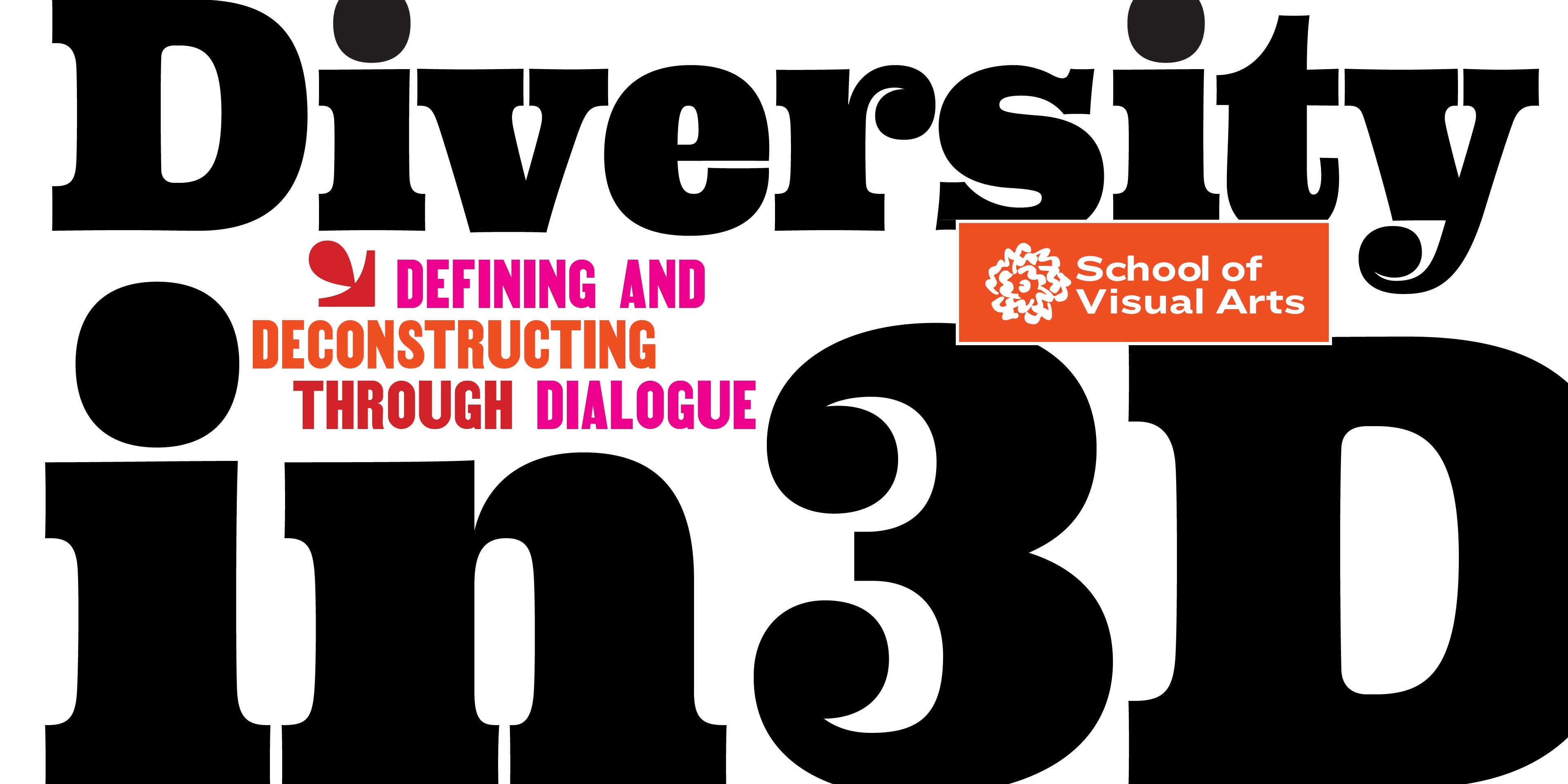 Graphic that says "Diversity in 3D: Defining and Deconstructing through Dialog"